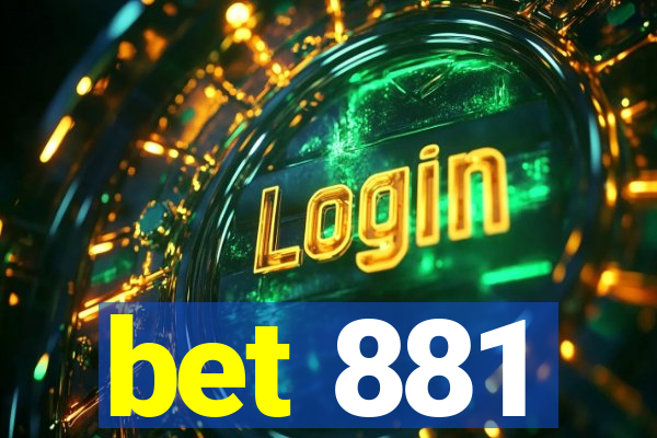 bet 881